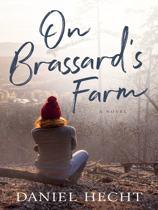 Title details for On Brassard's Farm: a Novel by Daniel Hecht - Available